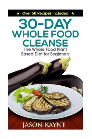 30-Day Whole Food Cleanse de Jason Kayne