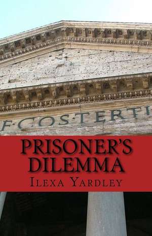 Prisoner's Dilemma de Ilexa Yardley