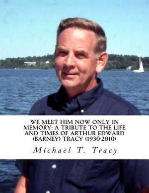 We Meet Him Now Only in Memory de Michael T. Tracy