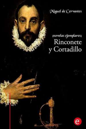 Rinconete y Cortadillo de Miguel De Cervantes