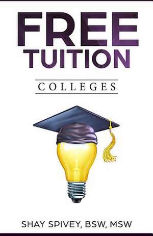 Free Tuition Colleges de Shay Spivey