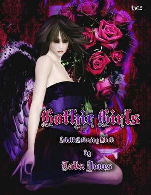 Gothic Girls Adult Coloring Book de Tabz Jones