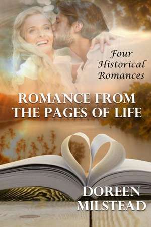 Romance from the Pages of Life de Doreen Milstead