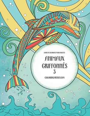 Livre de Coloriage Pour Adultes Animaux Griffonnes 3 de Nick Snels