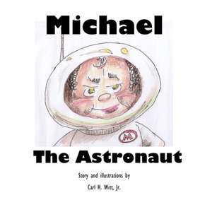 Michael the Astronaut de Carl H. Witt