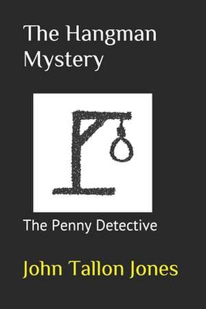 The Hangman Mystery de John Tallon Jones