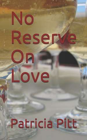 No Reserve on Love de Patricia Pitt