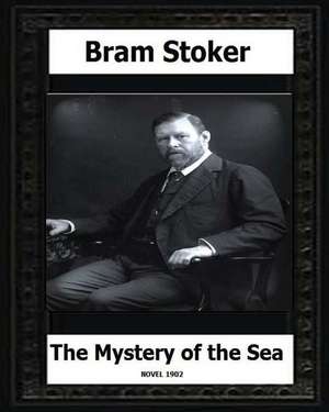 The Mystery of the Sea (1902) by Bram Stoker, Novels de Bram Stoker