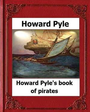 Howard Pyle's Book of Pirates(1921) by Howard Pyle de Howard Pyle