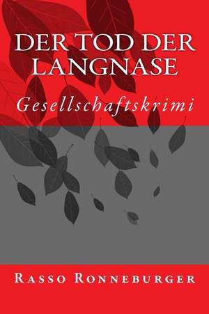 Der Tod Der Langnase de Rasso Ronneburger