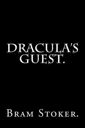 Dracula's Guest. de Bram Stoker