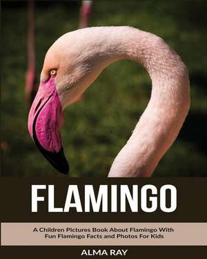 Flamingo de Alma Ray