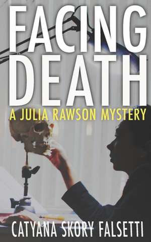 Facing Death de Catyana Skory Falsetti