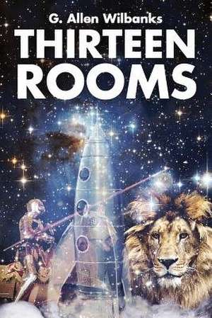 Thirteen Rooms de G. Allen Wilbanks