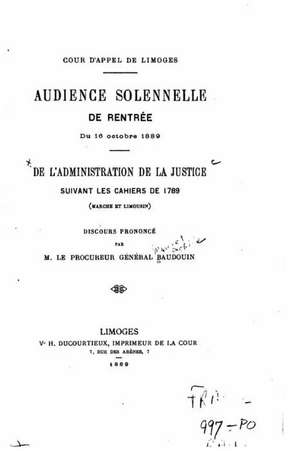 de L'Administration de La Justice Suivant Les Cahiers de 1789 de Cour D'Appel De Limoges