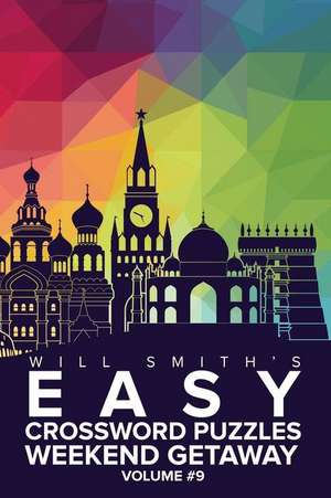 Will Smith Easy Crossword Puzzles -Weekend Getaway ( Volume 9) de Will Smith