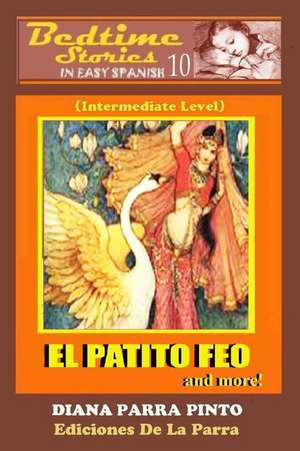 Bedtime Stories in Easy Spanish 10 de Alejandro Parra Pinto