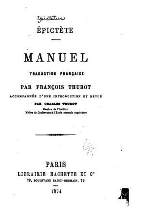 Manuel, Traduction Francaise Par Francois Thurot de Epictete