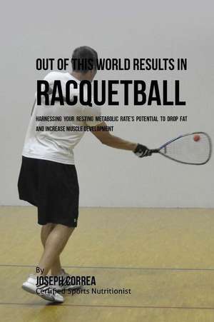 Out of This World Results in Racquetball de Correa (Certified Sports Nutritionist)