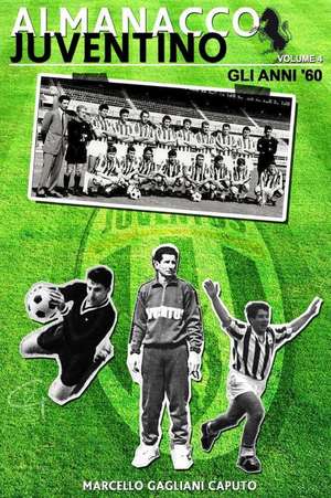 Almanacco Juventino - Volume 4 Gli Anni '60 de Marcello Gagliani Caputo