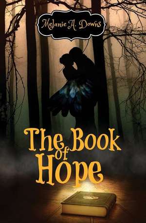 The Book of Hope de Melanie a. Downs