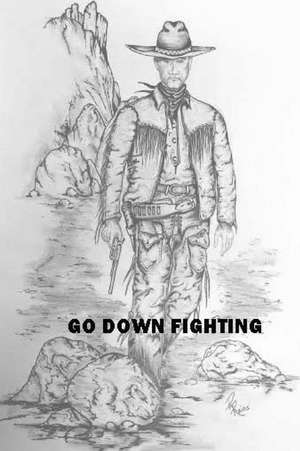 Go Down Fighting de Rains, Rick W.