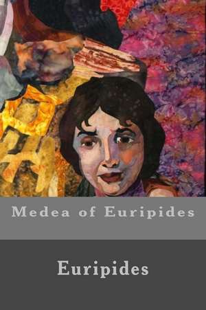 Medea of Euripides de Euripides