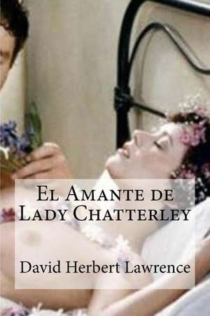 El Amante de Lady Chatterley de David Herbert Lawrence