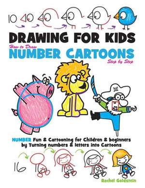 Drawing for Kids How to Draw Number Cartoons Step by Step de Rachel a. Goldstein