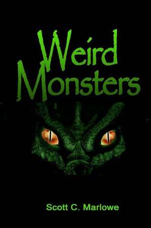 Weird Monsters de Scott C. Marlowe