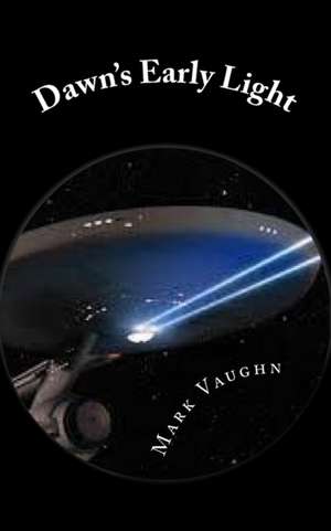 Dawn's Early Light de MR William Mark Vaughn