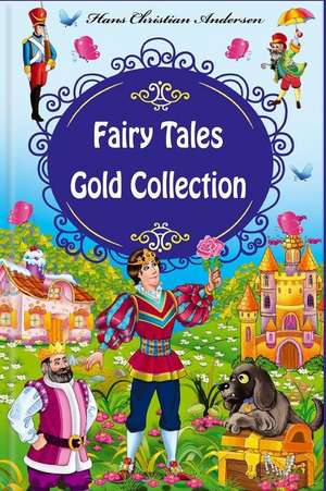 Fairy Tales Gold Collection de Hans Christian Andersen