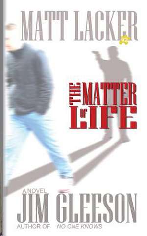 The Matter of Life de Jim Gleeson