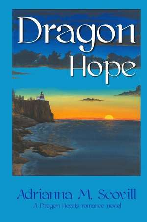 Dragon Hope de Adrianna M. Scovill