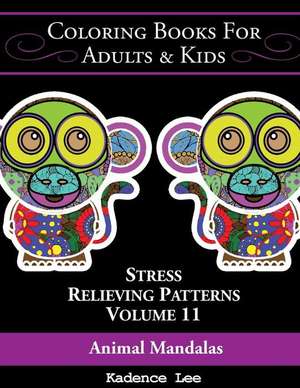 Coloring Books for Adults & Kids, Volume 11 de Kadence Lee