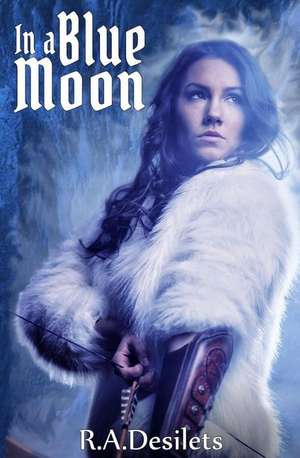 In a Blue Moon de R. A. Desilets