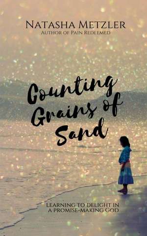 Counting Grains of Sand de Natasha Metzler