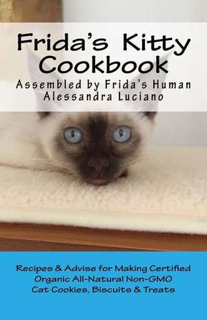 Frida's Kitty Cookbook de Alessandra Luciano