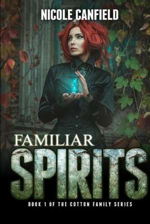 Familiar Spirits de Nicole Canfield