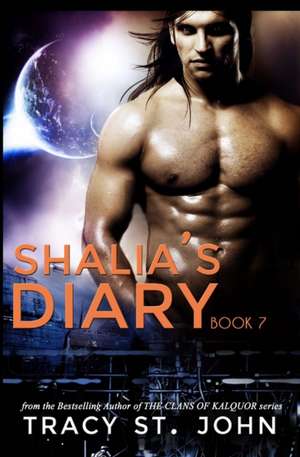 Shalia's Diary Book 7 de Tracy St John