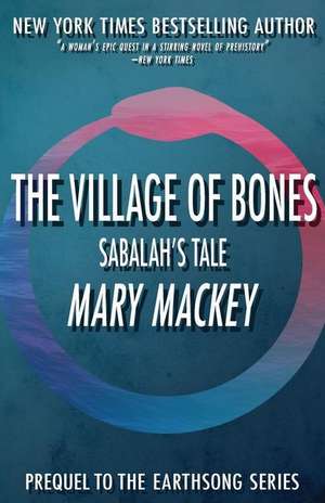 The Village of Bones de Mary Mackey