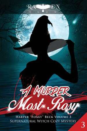 A Murder Most Rosy de Raven Snow