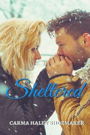 Sheltered de Carma Haley Shoemaker