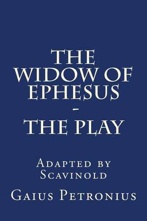 The Widow of Ephesus de Gaius Petronius