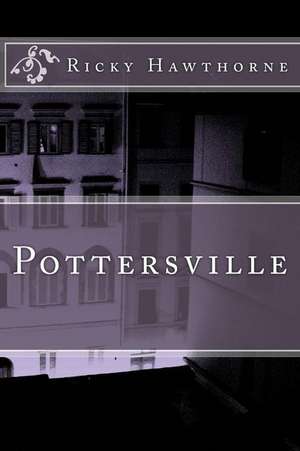 Pottersville de Ricky Hawthorne