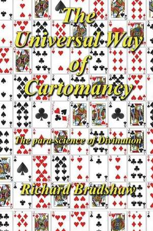 The Universal Way of Cartomancy de Rev Richard Bradshaw