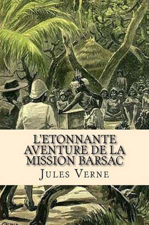 L'Etonnante Aventure de La Mission Barsac de Verne, M. Jules