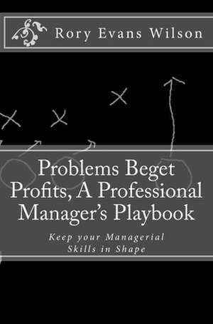 Problems Beget Profits de Rory Evans Wilson