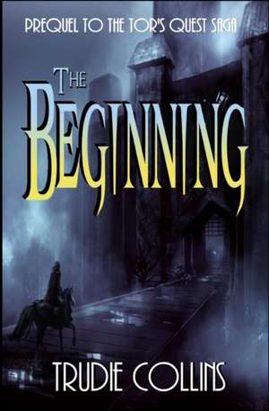 The Beginning de Trudie L. Collins