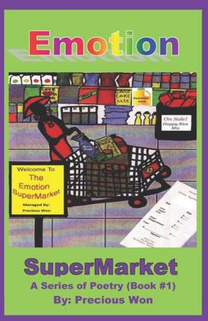 Emotion Supermarket a Series of Poetry (Book #1) de Precious Won